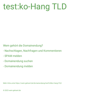Wem gehört die Domainendung test:ko-Hang TLD?