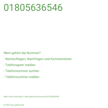 Wem gehört die Nummer 01805636546?
