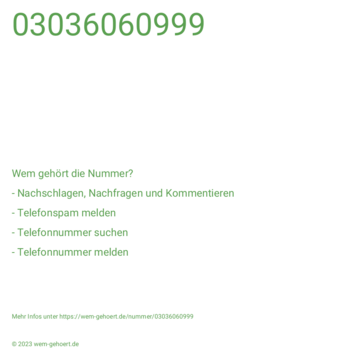 Wem gehört die Nummer 03036060999?