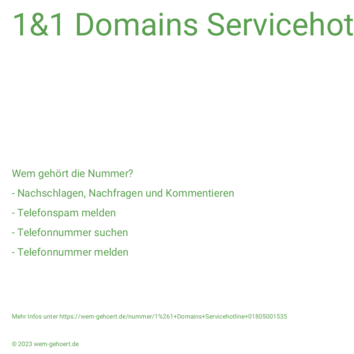 Wem gehört die Nummer 1&1 Domains Servicehotline 01805001535?