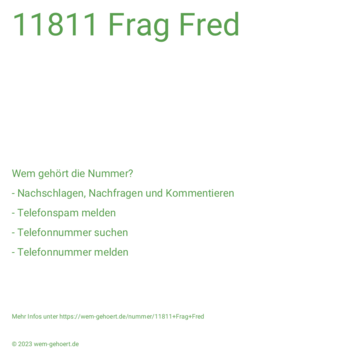 Wem gehört die Nummer 11811 Frag Fred?