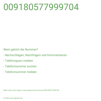 Wem gehört die Nummer 009180577999704?